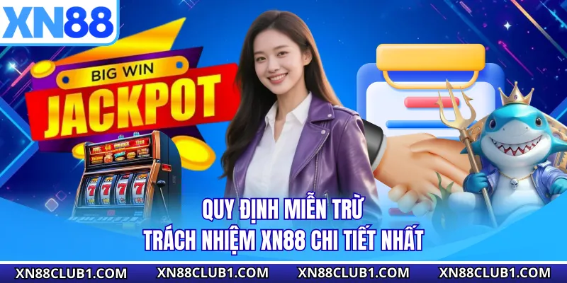 Quy định miễn trừ trách nhiệm XN88 chi tiết nhất
